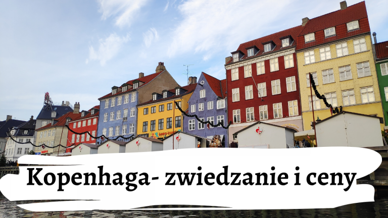 Nasz filmik z Kopenhagi – zwiedzanie i ceny